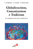 Globalizzazione, Comunicazione e Tradizione. Con prefazione del Card. Camillo Ruini